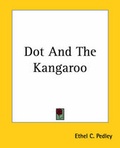 Cover: Dot And The Kangaroo - Kessinger Publishing Co