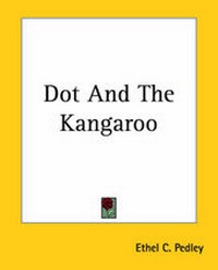 Enlarge image Cover: Dot And The Kangaroo - Kessinger Publishing Co