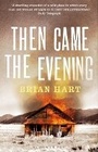 Cover: Then Came the Evening - Bloomsbury Publishing PLC