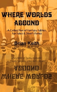 Enlarge image Cover: Where Worlds Abound - AuthorHouse