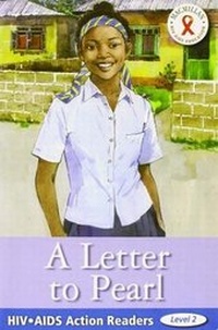 Enlarge image Cover: HIV/AIDS Action Readers: Letter To Pearl - Macmillan Education