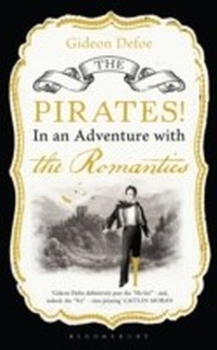 Enlarge image Cover: The Pirates! in an Adventure with the Romantics - Bloomsbury Publishing PLC