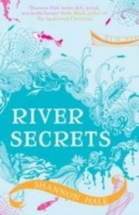 Enlarge image Cover: River Secrets - Bloomsbury Childrens Books