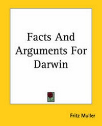 Enlarge image Cover: Facts And Arguments For Darwin - Kessinger Publishing Co