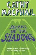 Cover: Secret of the Shadows - Bloomsbury Childrens Books