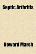Cover: Septic Arthritis; The Bradshaw Lecture 1902 - General Books
