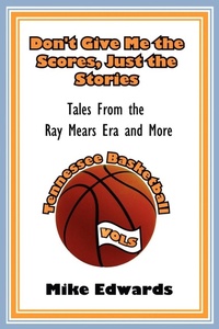 Abbildung von: Don't Give Me the Scores, Just the Stories - AuthorHouse