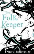 Cover: The Folk Keeper - Bloomsbury Childrens Books