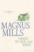 Cover: Three to See the King - Bloomsbury Publishing PLC
