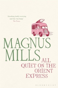 Enlarge image Cover: All Quiet on the Orient Express - Bloomsbury Publishing PLC