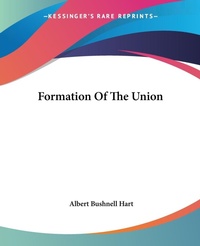 Abbildung von: Formation Of The Union - Kessinger Publishing Co