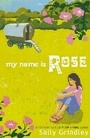 Cover: My Name Is Rose - Bloomsbury Childrens Books