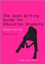 Cover: The Good Writing Guide for Education Students - SAGE Publications Ltd