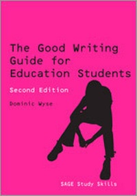 Enlarge image Cover: The Good Writing Guide for Education Students - SAGE Publications Ltd
