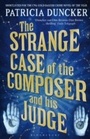 Cover: The Strange Case of the Composer and His Judge - Bloomsbury Publishing PLC