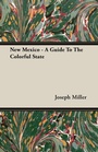 Cover: New Mexico - A Guide To The Colorful State - Read Books