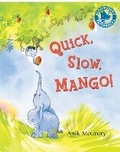 Cover: Quick, Slow, Mango! - Bloomsbury Childrens Books