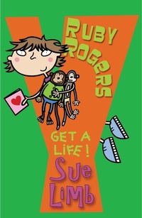Enlarge image Cover: Ruby Rogers: Get a Life! - Bloomsbury Childrens Books