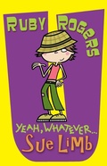 Cover: Ruby Rogers: Yeah, Whatever ... - Bloomsbury Childrens Books