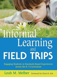 Enlarge image Cover: Informal Learning and Field Trips - Corwin Press Inc
