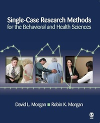 Enlarge image Cover: Single-Case Research Methods for the Behavioral and Health Sciences - SAGE Publications Inc