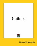 Cover: Guthlac - Kessinger Publishing Co