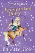 Cover: Fetlocks Hall 4: The Enchanted Pony - Bloomsbury Childrens Books