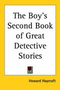 Cover: The Boy's Second Book of Great Detective Stories - Kessinger Publishing Co