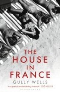 Abbildung von: The House in France - Bloomsbury Publishing PLC