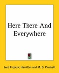 Cover: Here There And Everywhere - Kessinger Publishing Co