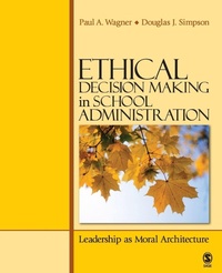 Enlarge image Cover: Ethical Decision Making in School Administration - SAGE Publications Inc