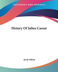 Abbildung von: History Of Julius Caesar - Kessinger Publishing Co