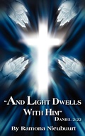 Abbildung von: "And Light Dwells With Him" Daniel 2 - AuthorHouse