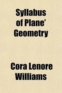 Enlarge image Cover: Syllabus of Plane Geometry; (Corresponding to Euclid, Book I-VI); Prepared as an Introduction to Absolute Geometry - General Books