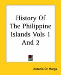 Cover: History Of The Philippine Islands Vols 1 And 2 - Kessinger Publishing Co