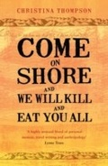 Cover: Come on Shore and We Will Kill and Eat You All - Bloomsbury Publishing PLC