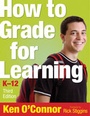 Cover: How to Grade for Learning, K-12 - Corwin Press Inc