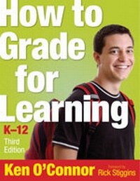 Enlarge image Cover: How to Grade for Learning, K-12 - Corwin Press Inc