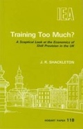 Cover: Training Too Much? - Institute of Economic Affairs