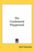 Cover: The Condemned Playground - Kessinger Publishing Co