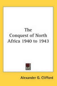 Abbildung von: The Conquest of North Africa 1940 to 1943 - Kessinger Publishing