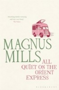 Enlarge image Cover: All Quiet on the Orient Express - Bloomsbury Publishing PLC