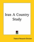 Cover: Iran A Country Study - Kessinger Publishing Co