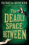 Cover: The Deadly Space Between - Bloomsbury Paperbacks