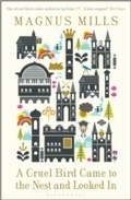 Cover: A Cruel Bird Came to the Nest and Looked In - Bloomsbury Publishing PLC