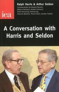 Enlarge image Cover: A Conversation with Harris and Seldon - Institute of Economic Affairs