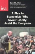 Cover: A Plea to Economists Who Favour Liberty - Institute of Economic Affairs