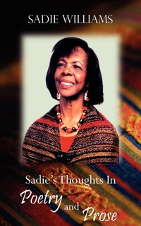 Abbildung von: Sadie's Thoughts In Poetry and Prose - AuthorHouse