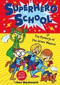 Cover: Superhero School: The Revenge of the Green Meanie - Bloomsbury Childrens Books