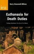 Cover: Euthanasia for Death Duties - Institute of Economic Affairs
